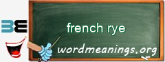 WordMeaning blackboard for french rye